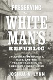 Preserving the White Man's Republic (eBook, ePUB)