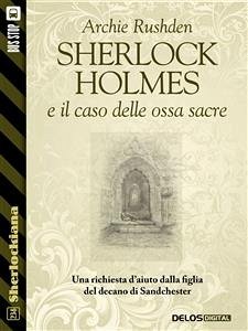 Sherlock Holmes e il caso delle ossa sacre (eBook, ePUB) - Rushden, Archie