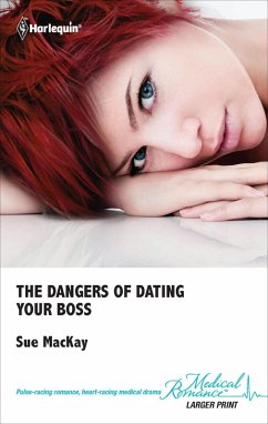 The Dangers of Dating Your Boss (eBook, ePUB) - Mackay, Sue The Dangers of Dating Your Boss (eBook, ePUB) - Mackay, Sue