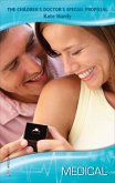 The Children's Doctor's Special Proposal (eBook, ePUB) The Children's Doctor's Special Proposal (eBook, ePUB)