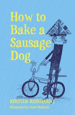 How to Bake a Sausage Dog (eBook, ePUB) - Reinhardt, Kirsten