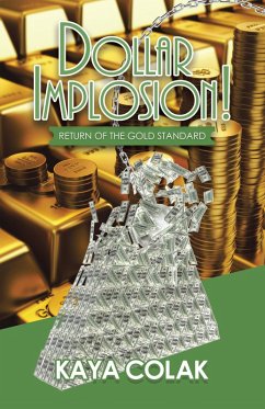 Dollar Implosion! (eBook, ePUB) - Colak, Kaya