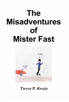 The Misadventures of Mister Fast (eBook, ePUB) - Kwain, Trevor P.