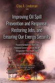 Improving Oil Spill Prevention and Response, Restoring Jobs, and Ensuring Our Energy Security: Recommendations from the National Commission on the BP Deepwater Horizon Oil Spill and Offshore Drilling (eBook, PDF)