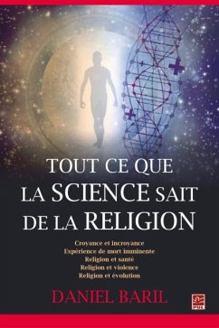 Tout ce que la science sait de la religion (eBook, PDF) - Daniel Baril, Daniel Baril