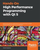 Hands-On High Performance Programming with Qt 5 (eBook, ePUB)