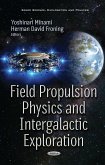 Field Propulsion Physics and Intergalactic Exploration (eBook, PDF)