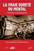 La vraie durete du mental : Hockey et philosophie (eBook, PDF) La vraie durete du mental : Hockey et philosophie (eBook, PDF)