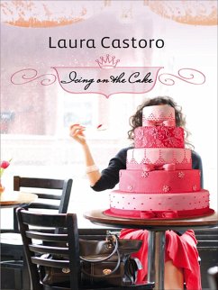Icing on the Cake (eBook, ePUB) - Castoro, Laura
