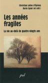 Les annees fragiles: au-dela des 80 ans (eBook, PDF) Les annees fragiles: au-dela des 80 ans (eBook, PDF)
