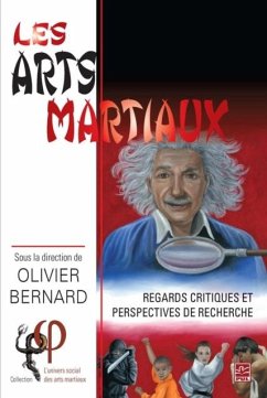 Les arts martiaux : Regards critiques et perspectives de recherche (eBook, PDF) - Olivier Bernard, Olivier Bernard