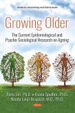 Growing Older: The Current Epidemiological and Psycho-Sociological Research on Ageing (eBook, PDF)