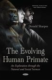 The Evolving Human Primate: An Exploration through the Natural and Social Sciences (eBook, PDF)