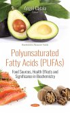Polyunsaturated Fatty Acids (PUFAs): Food Sources, Health Effects and Significance in Biochemistry (eBook, PDF)