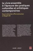 Le vivre-ensemble a l'epreuve des pratiques culturelles et artistiques contemporaines (eBook, PDF)