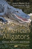 American Alligators: Habitats, Behaviors, and Threats (eBook, PDF)