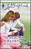 To Heal a Heart (eBook, ePUB) To Heal a Heart (eBook, ePUB)