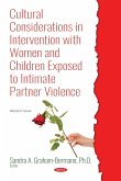 Cultural Considerations in Intervention with Women and Children Exposed to Intimate Partner Violence (eBook, PDF) Cultural Considerations in Intervention with Women and Children Exposed to Intimate Partner Violence (eBook, PDF)