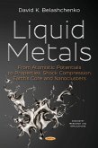 Liquid Metals: From Atomistic Potentials to Properties, Shock Compression, Earth's Core and Nanoclusters (eBook, PDF)