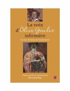 La voix d'Olive Goulet, infirmiere : Sur les chemins de l'autonomie (eBook, PDF) - Bernard Roy, Bernard Roy