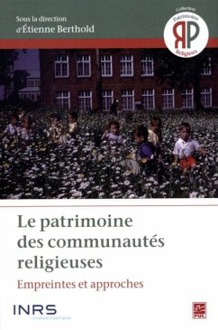 Le patrimoine des communautes religieuses : Empreintes et approches (eBook, PDF)