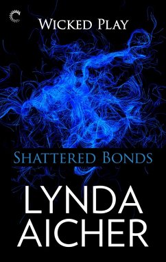 Shattered Bonds: Book Seven of Wicked Play (eBook, ePUB) Cover Shattered Bonds: Book Seven of Wicked Play (eBook, ePUB)