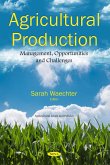 Agricultural Production: Management, Opportunities and Challenges (eBook, PDF)
