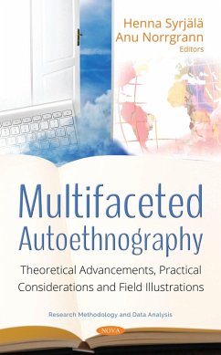 Multifaceted Autoethnography: Theoretical Advancements, Practical Considerations and Field Illustrations (eBook, PDF)