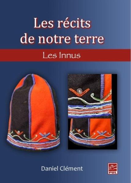 Les recits de notre terre : Les Innus (eBook, PDF) Les recits de notre terre : Les Innus (eBook, PDF)