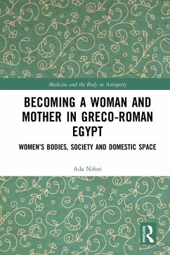 Becoming a Woman and Mother in Greco-Roman Egypt (eBook, ePUB) - Nifosi, Ada