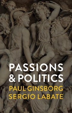 Passions and Politics (eBook, PDF) - Ginsborg, Paul; Labate, Sergio