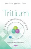 Tritium: Advances in Research and Applications (eBook, PDF) Tritium: Advances in Research and Applications (eBook, PDF)