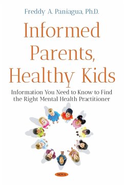 Cover Informed Parents, Healthy Kids: Information You Need to Know to Find the Right Mental Health Practitioner (eBook, PDF)