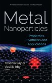 Metal Nanoparticles: Properties, Synthesis and Applications (eBook, PDF) Metal Nanoparticles: Properties, Synthesis and Applications (eBook, PDF)