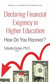 Declaring Financial Exigency in Higher Education: How Do You Recover? (eBook, PDF) Declaring Financial Exigency in Higher Education: How Do You Recover? (eBook, PDF)