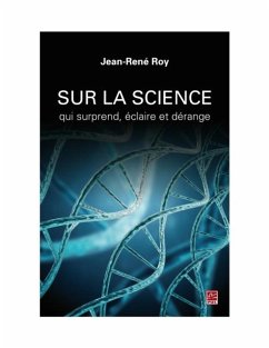 Sur la science qui surprend, eclaire et derange (eBook, PDF) - Jean-Rene Roy, Jean-Rene Roy