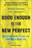 Good Enough Is the New Perfect (eBook, ePUB)