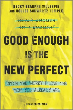 Good Enough Is the New Perfect (eBook, ePUB) - Gillespie, Becky Beaupre; Temple, Hollee Schwartz