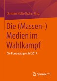 Die (Massen-)Medien im Wahlkampf (eBook, PDF)