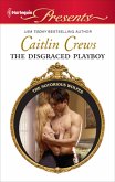 The Disgraced Playboy (eBook, ePUB) The Disgraced Playboy (eBook, ePUB)
