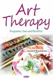 Art Therapy: Programs, Uses and Benefits (eBook, PDF) Art Therapy: Programs, Uses and Benefits (eBook, PDF)