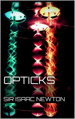 Opticks (eBook, ePUB) - Newton, Sir Isaac