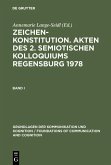 Zeichenkonstitution. Akten des 2. Semiotischen Kolloquiums Regensburg 1978 (eBook, PDF)