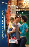 The Bachelor, the Baby and the Beauty (eBook, ePUB) The Bachelor, the Baby and the Beauty (eBook, ePUB)