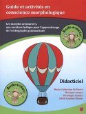 Guide et activites en conscience morphologique - Didacticiel (eBook, PDF) Guide et activites en conscience morphologique - Didacticiel (eBook, PDF)