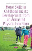 Motor Skills in Childhood and its Development from an Animated Physical Education: Theory and Practice (eBook, PDF) Motor Skills in Childhood and its Development from an Animated Physical Education: Theory and Practice (eBook, PDF)