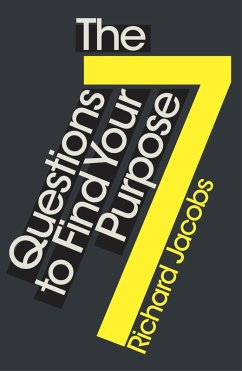 The 7 Questions to Find Your Purpose (eBook, ePUB) - Jacobs, Richard