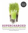 Supercharged Juice & Smoothie Recipes... - Bild 1