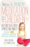 How to Teach Meditation to Children (eBook, ePUB) How to Teach Meditation to Children (eBook, ePUB)