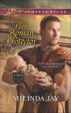 Her Roman Protector (eBook, ePUB) Her Roman Protector (eBook, ePUB)